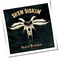 Skew Siskin - Peace Breaker