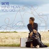 Skye - Mind How You Go Artwork