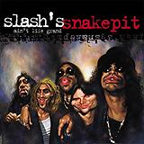 Slash's Snakepit - Ain't Life Grand Artwork