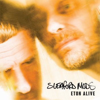 Sleaford Mods - Eton Alive Artwork