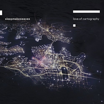 Sleepmakeswaves - Love Of Cartography Artwork
