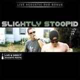 Slightly Stoopid - Live & Direct: Acoustic Roots