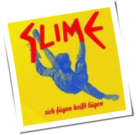 Slime - Sich Fügen Heißt Lügen