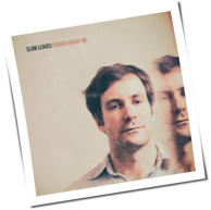 Slow Leaves - Enough About Me