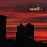 Smoke Or Fire - Above The City Artwork