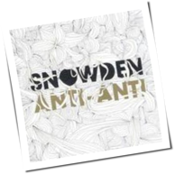 Snowden - Anti-Anti