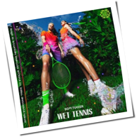 Sofi Tukker - Wet Tennis