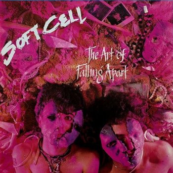 Soft Cell - The Art Of Falling Apart Artwork