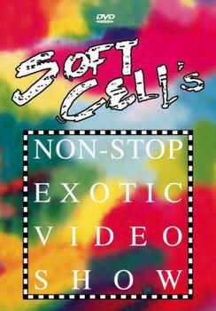 Soft Cell - Non-Stop Exotic Video Show Artwork