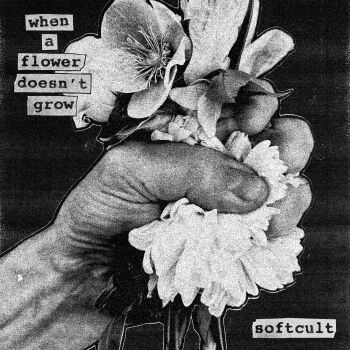 Softcult - When A Flower Doesn't Grow Artwork