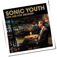 Sonic Youth - Hits Are For Squares