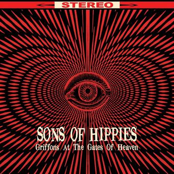 Sons Of Hippies - Griffons At The Gates Of Heaven