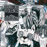 Sounds Like Violence - The Devil On Nobel Street