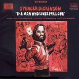 Spencer Dickinson - The Man Who Lives For Love Artwork