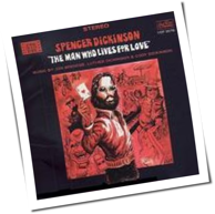 Spencer Dickinson - The Man Who Lives For Love