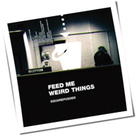 Squarepusher - Feed Me Weird Things