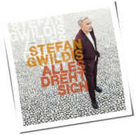 Stefan Gwildis - Alles Dreht Sich