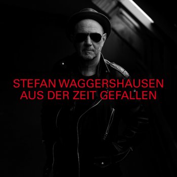 Stefan Waggershausen - Aus Der Zeit Gefallen