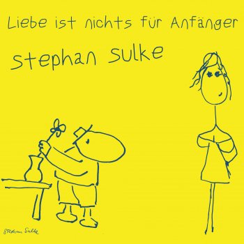 Stephan Sulke - Liebe Ist Nichts Für Anfänger