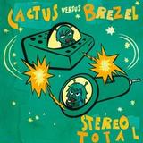 Stereo Total - Cactus Versus Brezel Artwork
