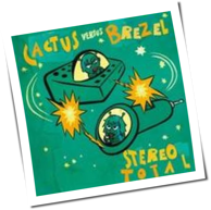 Stereo Total - Cactus Versus Brezel