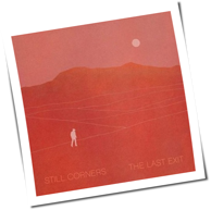 Still Corners - The Last Exit