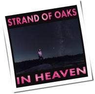 Strand Of Oaks - In Heaven