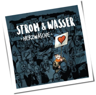 Strom & Wasser - Herzwäsche