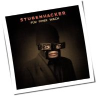 Stubenhacker - Für Immer Wach