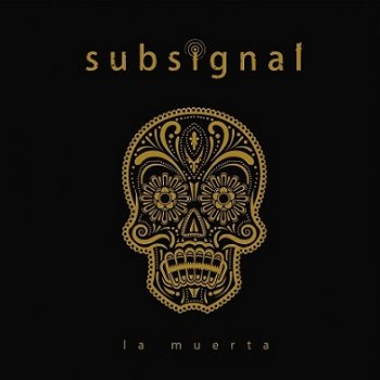 Subsignal - La Muerta