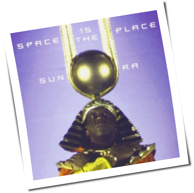 Sun Ra - Space Is The Place
