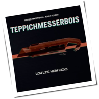 TeppichMesserBois - Low Life High Kicks