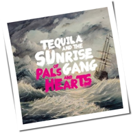 Tequila And The Sunrise Gang - Of Pals And Hearts