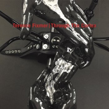 Terence Fixmer - Through The Cortex