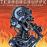 Terrorgruppe - 1 World - 0 Future Artwork