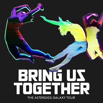 The Asteroids Galaxy Tour - Bring Us Together