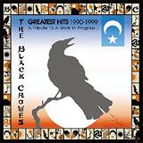 The Black Crowes - Greatest Hits 1990-1999 - A Tribute To A Work In Progress ... Artwork