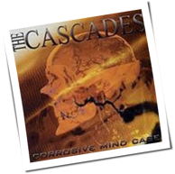 The Cascades - Corrosive Mind Cage