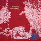 The Church - Untitled #23