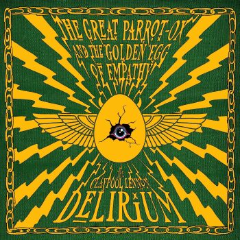The Claypool Lennon Delirium - The Great Parrot-Ox And The Golden Egg Of Empathy