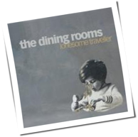 The Dining Rooms - Lonesome Traveller