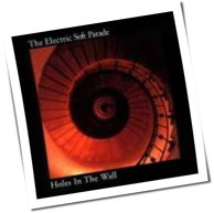 The Electric Soft Parade - Holes In The Wall