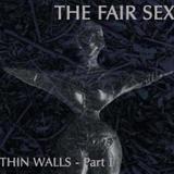 The Fair Sex - Thin Walls Part 1 Artwork