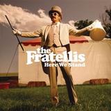 The Fratellis - Here We Stand Artwork