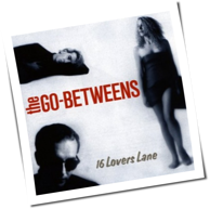 The Go-Betweens - 16 Lovers Lane