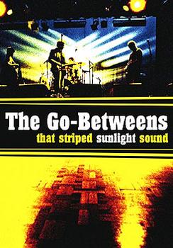 The Go-Betweens - That Striped Sunlight Sound