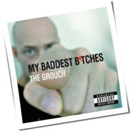 The Grouch - My Baddest Bitches