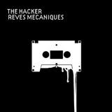 The Hacker - Rêves Mécaniques Artwork
