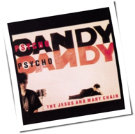 The Jesus And Mary Chain - Psychocandy