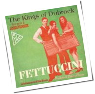 The Kings Of Dubrock - Fettuccini